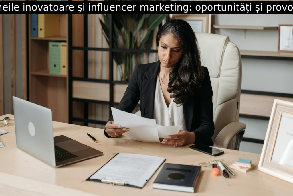 Femeile inovatoare și influencer marketing: oportunități și provocări