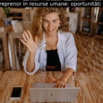 Femeia antreprenor în resurse umane: oportunități și provocări