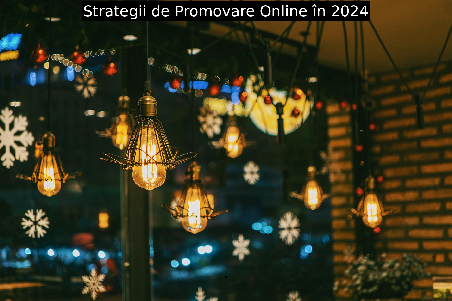 Strategii de Promovare Online în 2024
