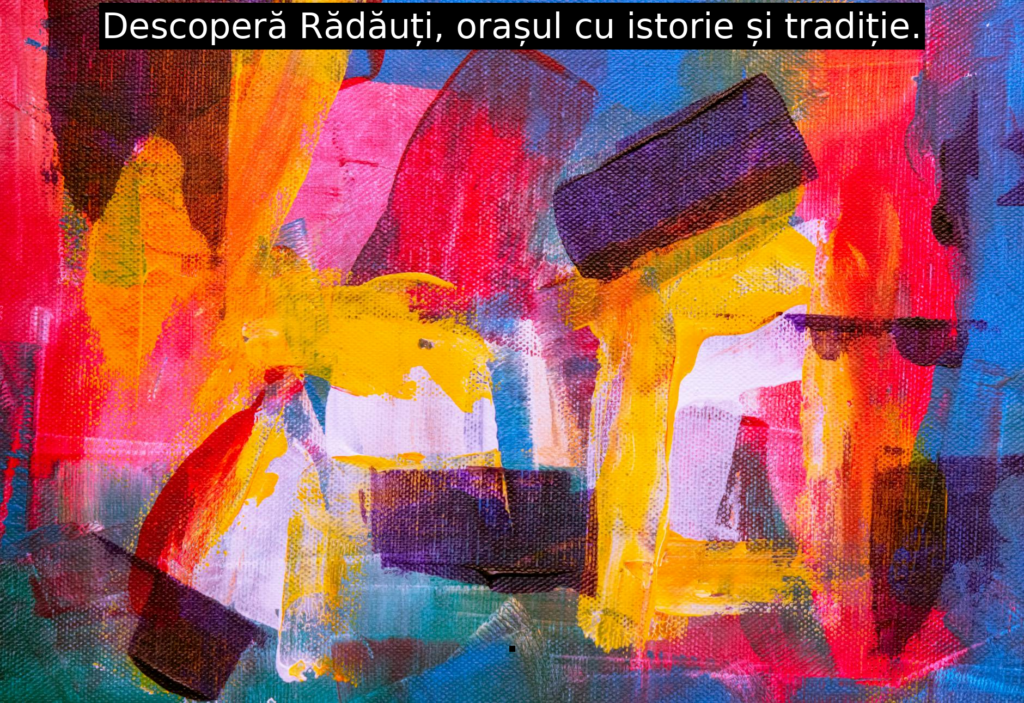 Descoperă Rădăuți, orașul cu istorie și tradiție.