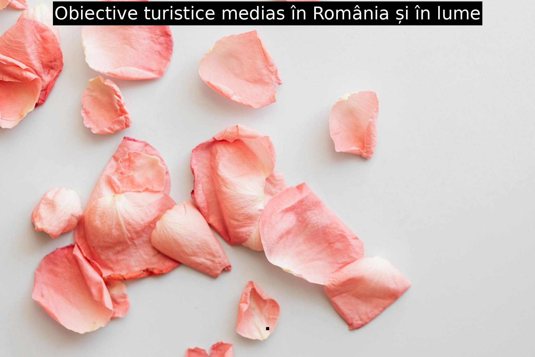 Obiective turistice medias în România și în lume